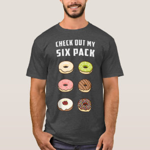 Check Out My Six Pack Doughnut Funny Gym Workout R T-Shirt