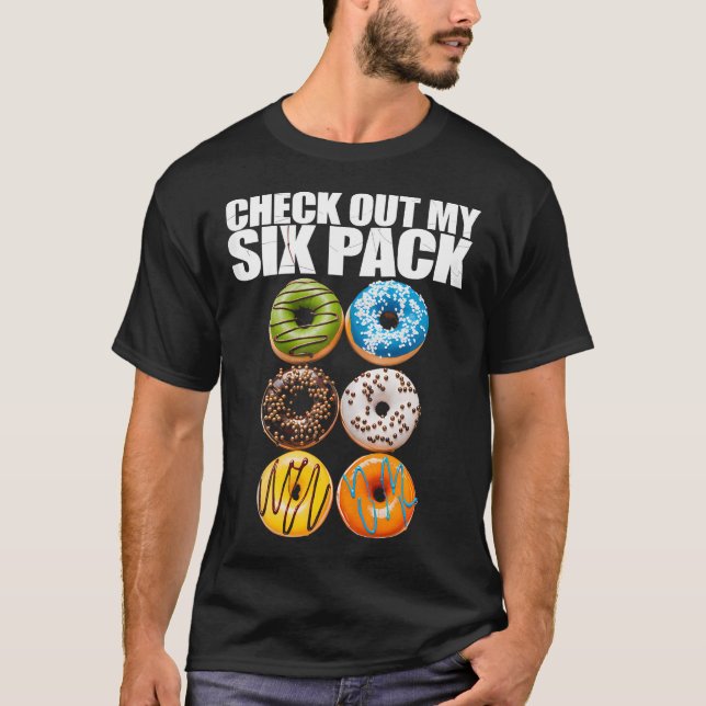 Check Out My Six Pack Doughnut Gym Fitness Dessert T-Shirt (Front)