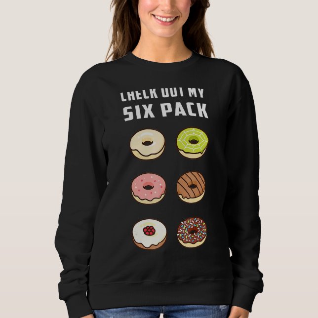 Check Out My Six Pack Doughnut  Gym Workout Resolu Sweatshirt (Front)
