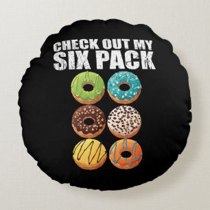 Check Out My Six Pack Doughnut Shirt - Funny Gym S Round Cushion