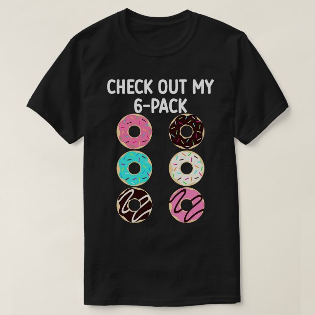 Check Out My Six Pack Doughnut T-Shirt (Design Front)
