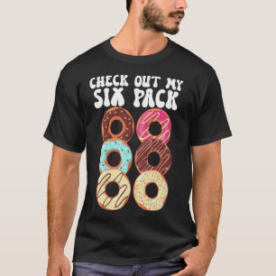Check Out My Six Pack Doughnuts Funny Dad Bod Fath T-Shirt