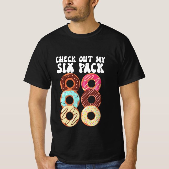 Check Out My Six Pack Doughnuts Funny Dad Bod Fath T-Shirt (Front)