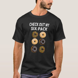 Check Out My Six Pack Doughnuts T-Shirt