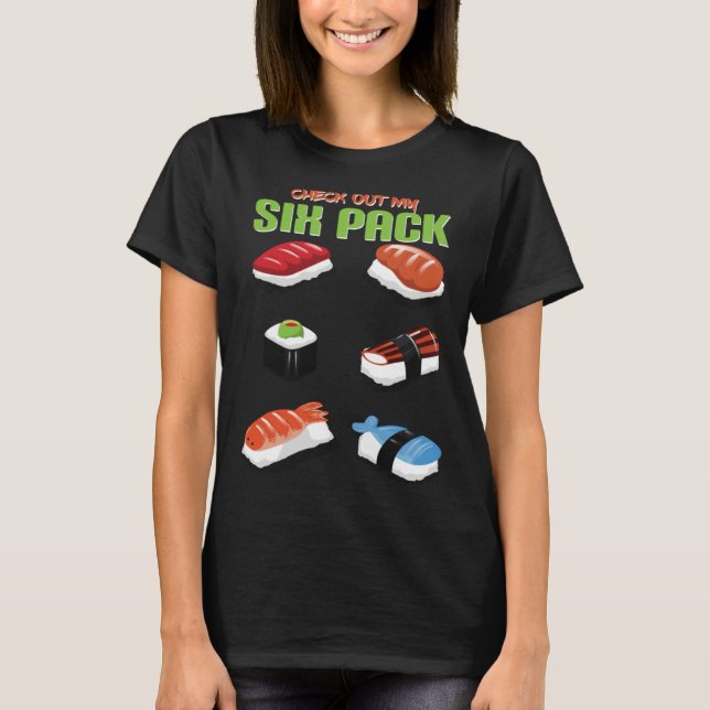 Check Out My Six Pack Fitness  Sushi T-Shirt (Front)