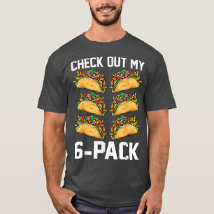 Check Out My Six Pack Fitness Taco Funny Mexican G T-Shirt