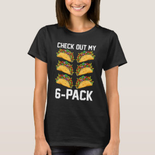 Check Out My Six Pack Fitness Taco  Mexican Gym T-Shirt