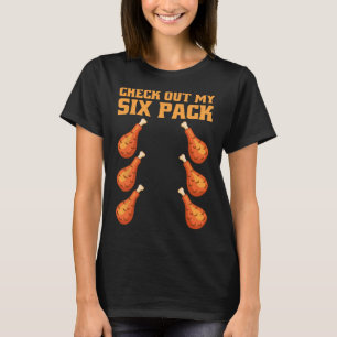 Check Out My Six Pack Funny Chicken Drumstick Gym T-Shirt