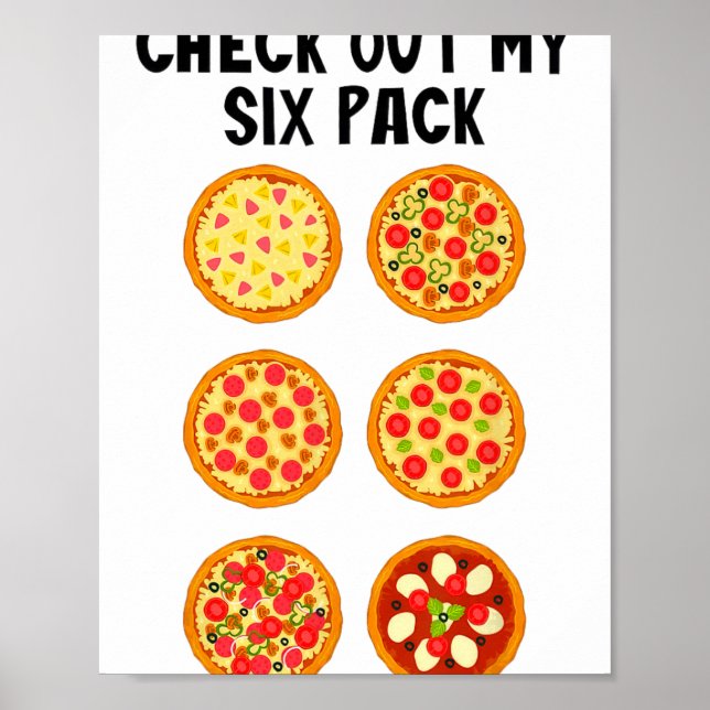 Check Out My Six Pack Funny Pizza _1  Poster (Front)