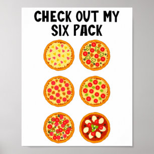 Check Out My Six Pack Funny Pizza Poster
