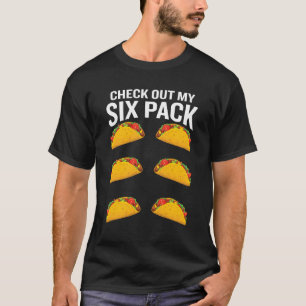 Check Out My Six Pack Funny Tacos Fitness T-Shirt