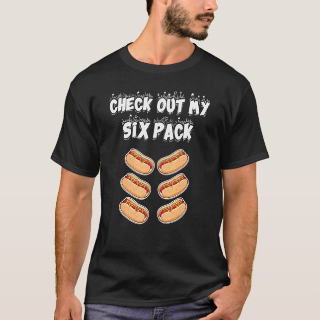 Check Out My Six Pack  hot dog T-Shirt (Front)