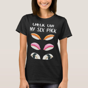 Check Out My Six Pack Japanese Sushi Gym T-Shirt