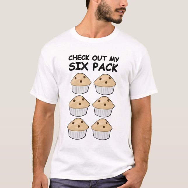 Check Out My Six Pack - Muffins T-Shirt (Front)