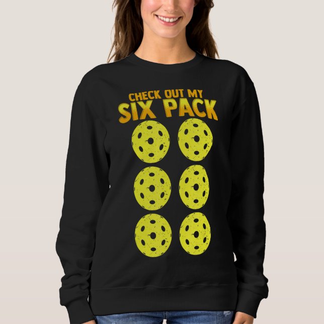 Check Out My Six Pack  Pickleball Player Sport Sweatshirt (Front)