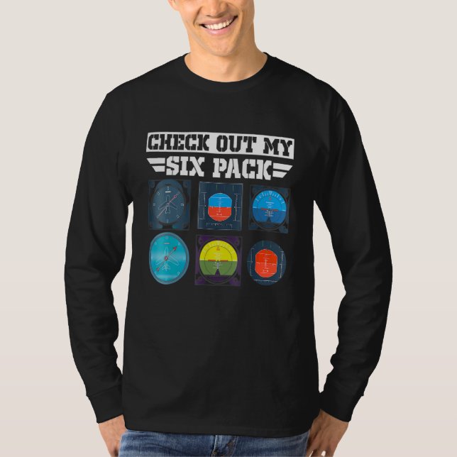 Check Out My Six Pack  Pilot Instruments Plane Avi T-Shirt (Front)