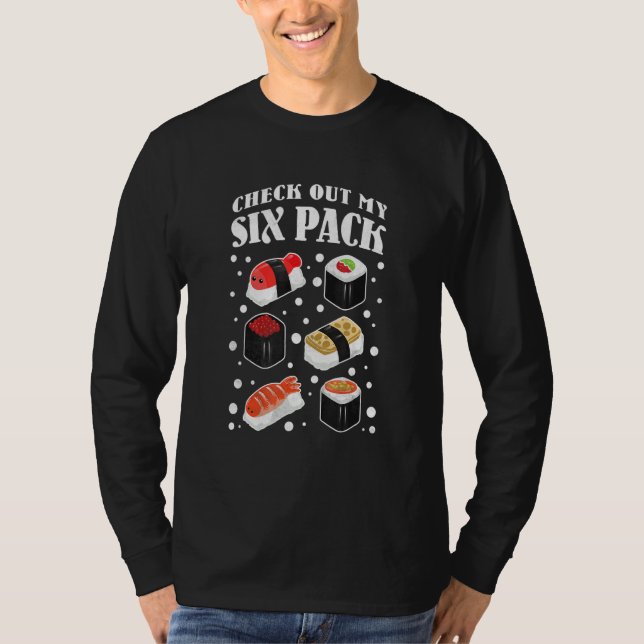 Check Out My Six Pack Sushi T-Shirt (Front)