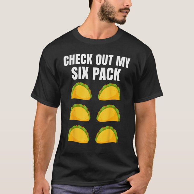 Check Out My Six Pack  Taco 2 T-Shirt (Front)