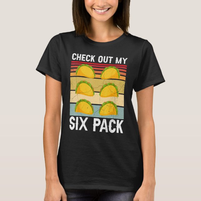 Check Out My Six Pack  Taco T-Shirt (Front)
