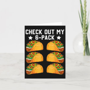 Check Out My Six Pack Tacos 6 Pack Fitness 6 Pack  Card