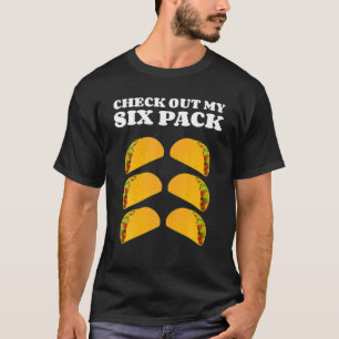 Check Out My Six Pack Tacos Abs Funny Tacos Lovers T-Shirt