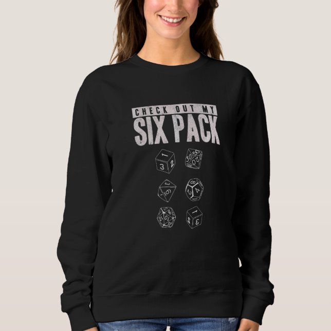 Check Out My Sixpack D20 Dice TTRPG RPG Tabletop R Sweatshirt (Front)