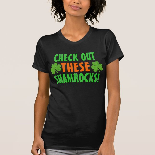 Check Out THESE Shamrocks! T-Shirt (Front)