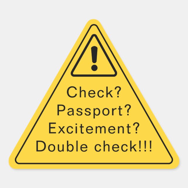 Check? Passport? Excitement? Funny Yellow Sticker⚠ Triangle Sticker (Front)