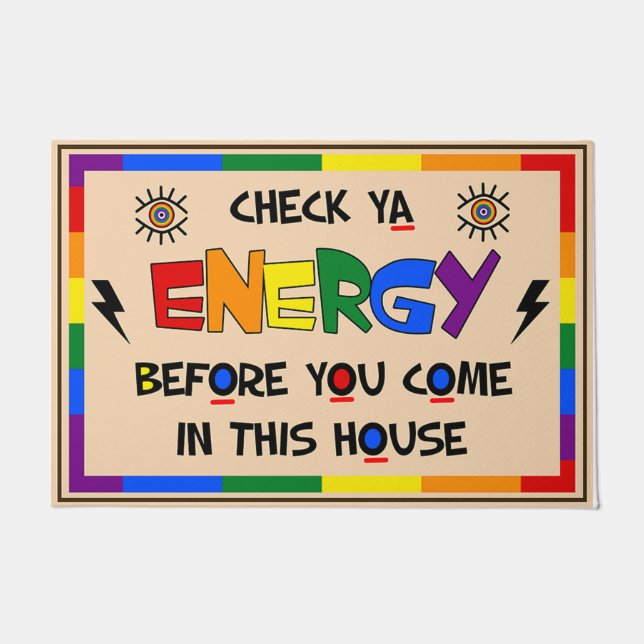 Check Ya Energy Before You Come In This House Doormat (Front)