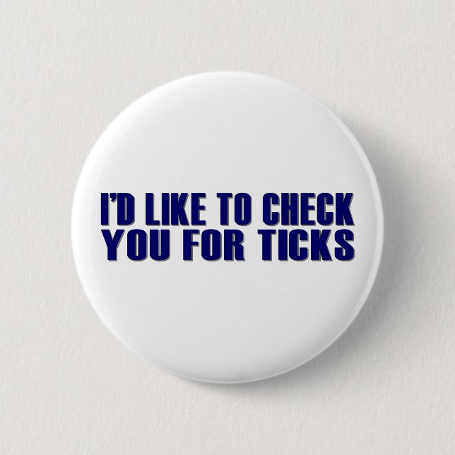 Check You For Ticks 6 Cm Round Badge (Front)