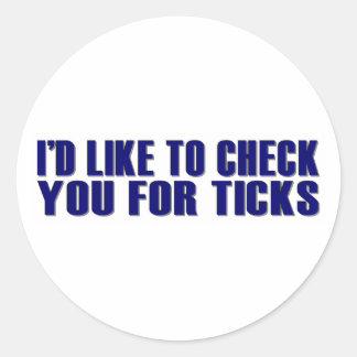 Check You For Ticks Classic Round Sticker