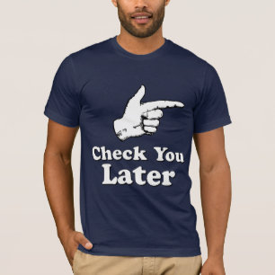 Check You Later T-Shirt