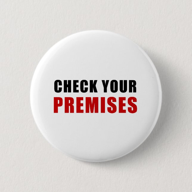 Check Your Premises 6 Cm Round Badge (Front)