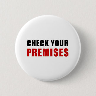 Check Your Premises 6 Cm Round Badge
