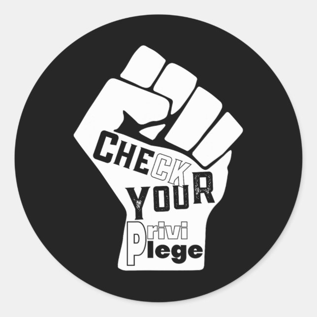 Check Your Privilege Fight For Equality Black Live Classic Round Sticker (Front)