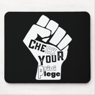 Check Your Privilege Fight For Equality Black Live Mouse Pad