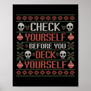 Check Yourself Before You Deck Yourself Xmas Ugly  Poster