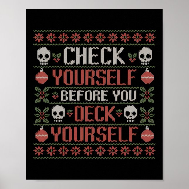 Check Yourself Before You Deck Yourself Xmas Ugly  Poster (Front)