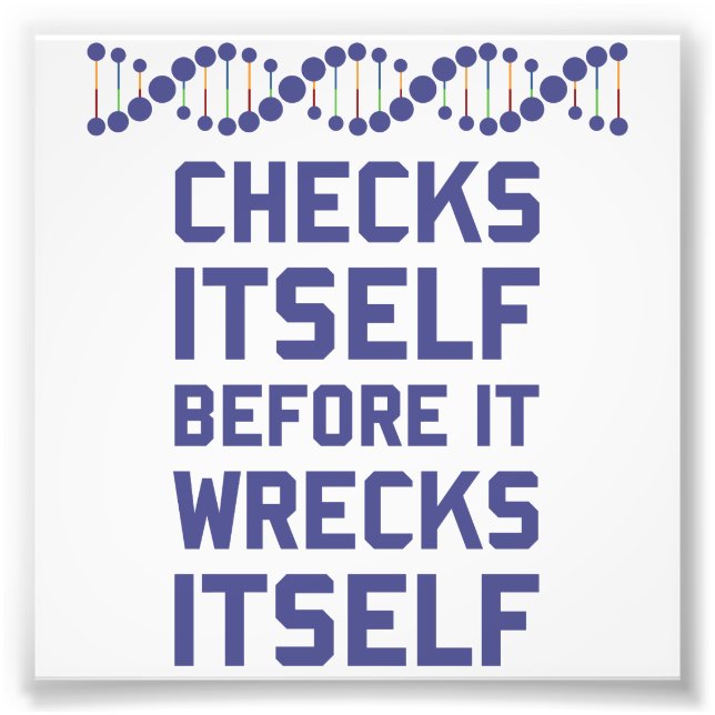 Check Yourself Before You Wreck Your DNA Genetics Photo Print (Front)