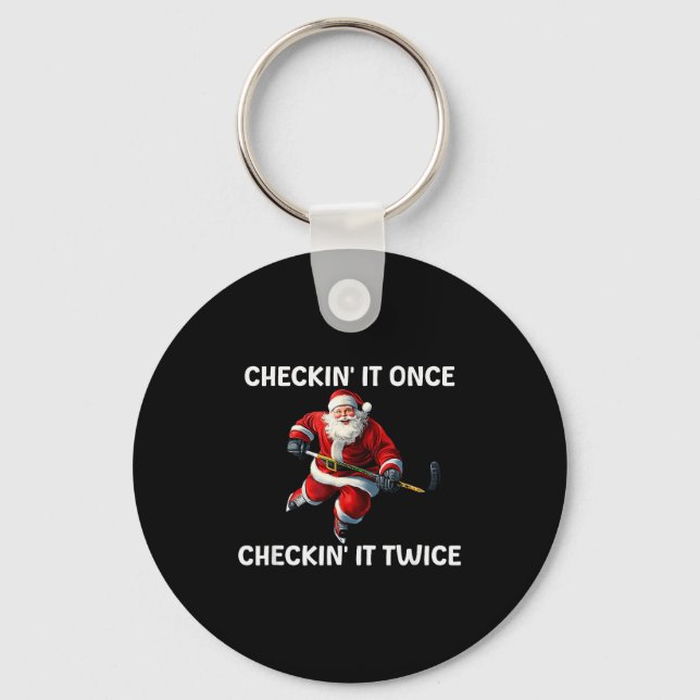 Checkin' It Once Checkin' It Twice Santa Hockey Ch Key Ring (Front)