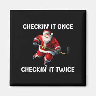 Checkin' It Once Checkin' It Twice Santa Hockey Ch Magnet
