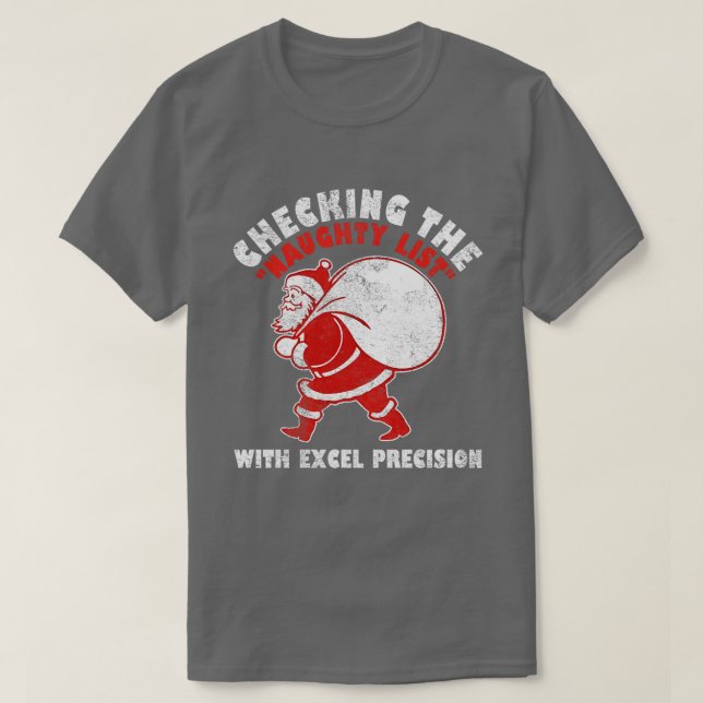 Checking Naughty List With Excel Precision Funny A T-Shirt (Design Front)