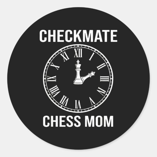 Checkmate Chess Mom Time Crazy Classic Round Sticker (Front)