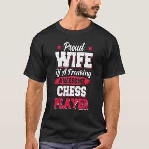 Checkmate Chessman Gambit Chess Player Wife 1 T-Shirt