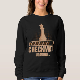 Checkmate Loading Chess Club And Chess Player Sweatshirt
