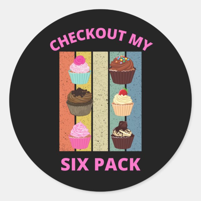 CHECKOUT MY SIX PACK CUPCAKES CLASSIC ROUND STICKER (Front)