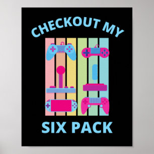 CHECKOUT MY SIX PACK gamer Poster