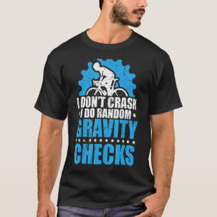 Checks Cycologist Biking I Dont Crash I Do Random T-Shirt