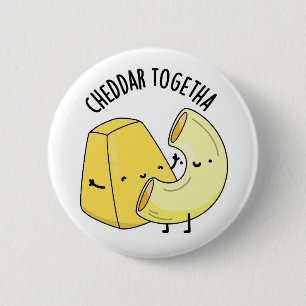 Cheddar Together Funny Food Pun  6 Cm Round Badge