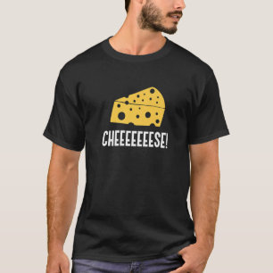 Cheeeese Ironic Quote for a Cheesemaker Cheese   T-Shirt
